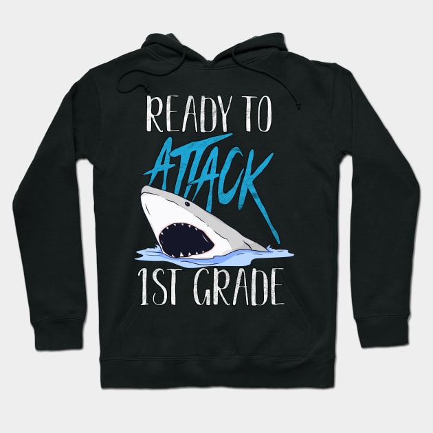 Funny Ready To Attack 1st Grade Shark First Day of School Gift Hoodie by BadDesignCo